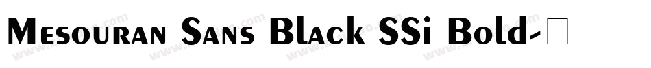 Mesouran Sans Black SSi Bold字体转换